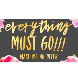 Everything must go.